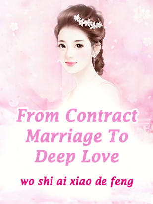 From Contract Marriage To Deep Love